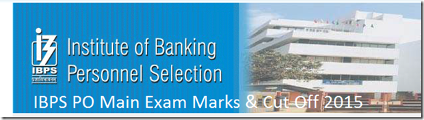 ibps po main exam cut Off marks ibps po main exam cut Off marks