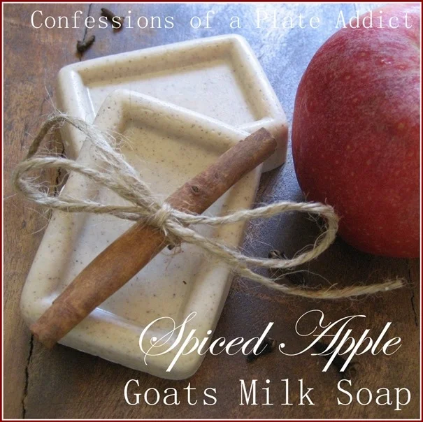 CONFESSIONS OF A PLATE ADDICT Spiced Apple Goats Milk Soap