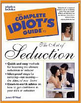 Cover of Janet Oneil's Book The Complete Idiot Guide To The Art Of Seduction Cover of Janet Oneil's Book The Complete Idiot Guide To The Art Of Seduction
