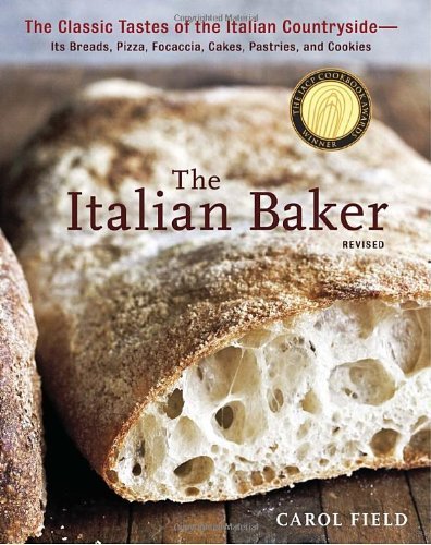 PDF Books - The Italian Baker, Revised: The Classic Tastes of the Italian Countryside--Its Breads, Pizza, Focaccia, Cakes, Pastries, and Cookies