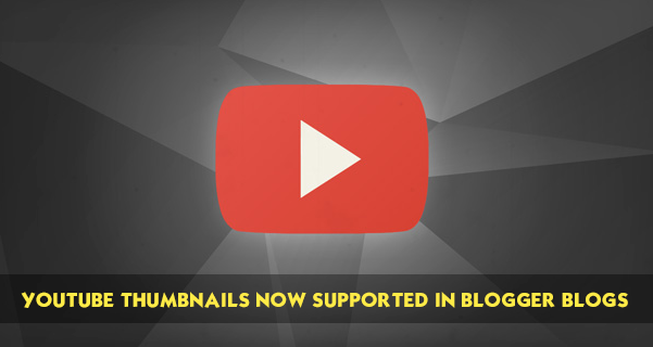 YouTube Thumbnails Support in Blogger Blogs