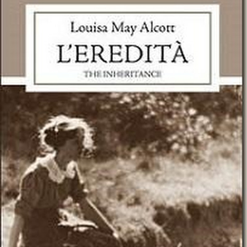 Recensione 'L’eredità' di Louisa May Alcott–Jo March
