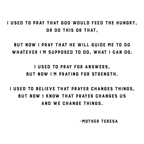 prayer changes us -- mother teresa