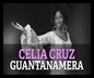 Celia Cruz - Guantanamera