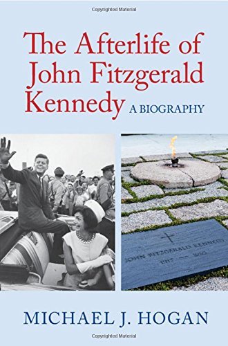 Text Ebook - The Afterlife of John Fitzgerald Kennedy: A Biography