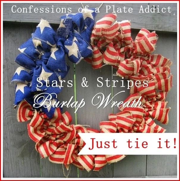 CONFESSIONS OF A PLATE ADDICT Easy Stars and Stripes Burlap Wreath...Just Tie It!