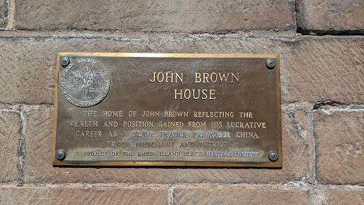 JOHN BROWN HOUSE   THE HOME OF JOHN BROWN REFLECTING THE WEALTH AND POSITION GAINED FROM HIS LUCRATIVE CAREER AS A SLAVE TRADER, PRIVATEER CHINA, TRADE MERCHANT AND PATRIOT   A PROJECT OF THE...