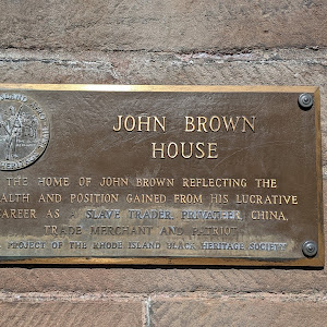 JOHN BROWN HOUSE   THE HOME OF JOHN BROWN REFLECTING THE WEALTH AND POSITION GAINED FROM HIS LUCRATIVE CAREER AS A SLAVE TRADER, PRIVATEER CHINA, TRADE MERCHANT AND PATRIOT   A PROJECT OF THE RHODE ...