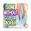 ダウンロード How To Make Slime Without Borax or Glue をインストールする 最新 APK ダウンローダ