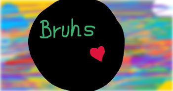 Bruhs ♥