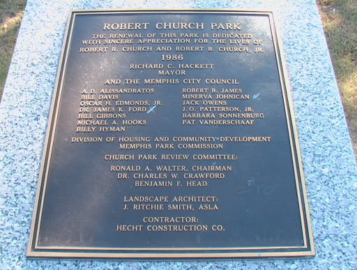 The renewal of this park is dedicated with sincere appreciation for the lives of Robert R. Church and Robert R. Church, Jr. 1986 Richard C. Hackett Mayor and the Memphis City Council A.D....