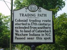 Colonial trading route started in 17th century; extended from southern Va. to land of Catawba & Waxhaw Indians in N.C. Passed near this spot.Plaque via North Carolina Highway Historical Marker...