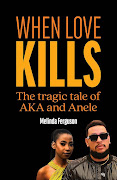 Melinda Ferguson’s upcoming book titled When Love Kills – The Tragic Tale of AKA and Anele. 