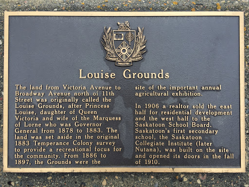 Louise Grounds The land from Victoria Avenue north of 11th Street was originally called Louise Grounds, after Princess Louise, daughter of Queen Victoria and wife of the Marquess of Lorne who was...
