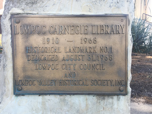 LOMPOC CARNEGIE LIBRARY 1910 1968 EUSTORICAL LANDMARK NO. 1 DEDICATED AUGUST 31,1968 LOMPOC CITY COUNCIL AND LOMPOC VALLEY GOUSTORICAL SOCIETY, INC. Submitted by @jqmcd