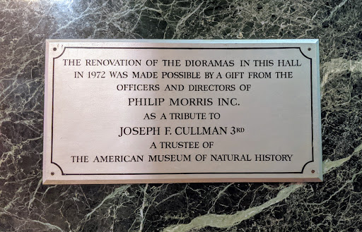 THE RENOVATION OF THE DIORAMAS IN THIS HALL IN 1972 WAS MADE POSSIBLE BY A GIFT FROM THE OFFICERS AND DIRECTORS OF PHILIP MORRIS INC. AS A TRIBUTE TO JOSEPH F. CULLMAN 3RD A TRUSTEE OF THE...