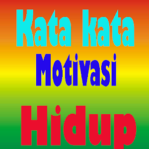 Download Kata Kata Motivasi Hidup 2017 Lengkap For PC Windows and Mac