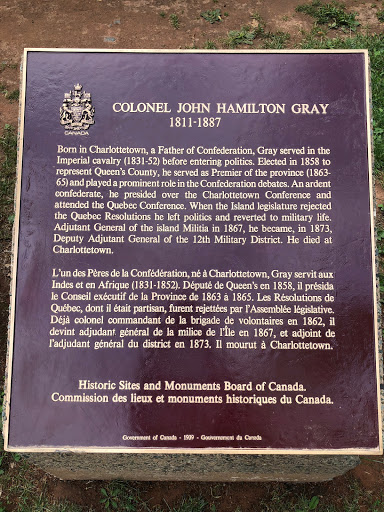 COLONEL JOHN HAMILTON GRAY1811-1887Born in Charlottetown, a Father of Confederation, Gray served in the Imperial cavalry (1831-52) before entering politics. Elected in 1858 to represent Queen's...