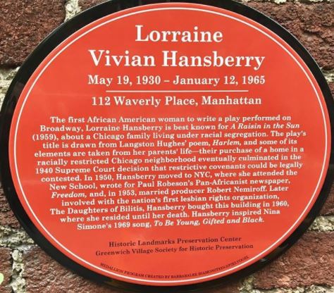 Lorraine Vivian Hansberry May 19, 1930 – January 12, 1965 The first African America woman to write a play performed on Broadway, Lorraine Vivian Hansberry bought her Greenwich Village home in...