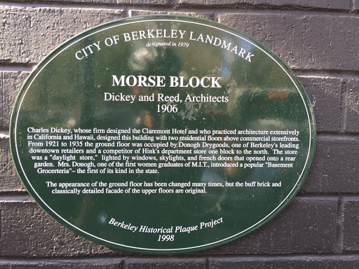 CITY OF BERKELEY LANDMARK designated in 1979  MORSE BLOCK Dickey and Reed, Architects, 1906  Charles Dickey, whose firm designed the Claremont Hotel and who practiced architecture extensively in...