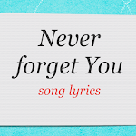 Never Forget You Lyrics Apk