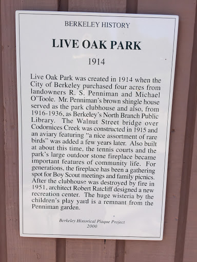 BERKELEY HISTORY   LIVE OAK PARK 1914   Live Oak Park was created in 1914 when the City of Berkeley purchased four acres from landowners R. S. Penniman and Michael O’Toole. Mr. Penniman’s brown...