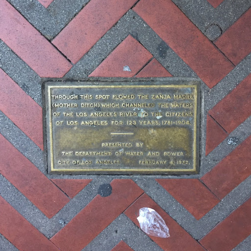 THROUGH THIS SPOT FLOWED THE ZANJA MADRE (MOTHER DITCH) WHICH CHANNELED THE WATERS OF THE LOS ANGELES RIVER O THE CITIZENS OF LOS ANGELES FOR . 123 YEARS, 1781-1904 PRESENTED BY THE DEPARTMENT OF...