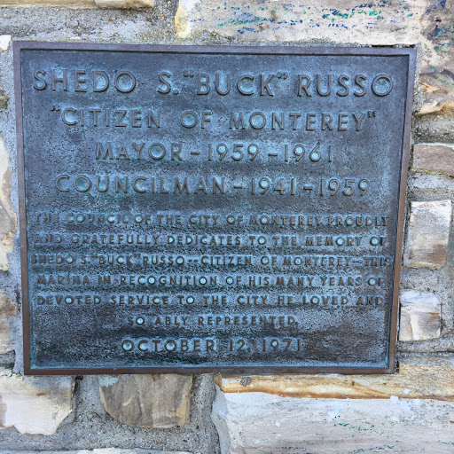 SHEDO S. "BUCK" RUSSO "CITIZEN OF MONTEREY"  MAYOR - 1959 - 1961 COUNCILMAN - 1941 - 1959  THE COUNCIL OF THE CITY OF MONTEREY PROUDLY AND GRATEFULLY DEDICATES TO THE MEMORY OF SHELDON S. "BUCK"...