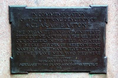 In Commemoration of the Untiring Devotion of Clara Barton ———— She organized and administered efficient measures for the relief of our soldiers in the field, and aided in the great work of...