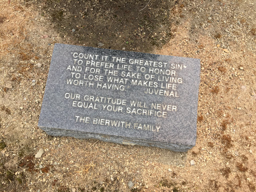 "COUNT IT THE GREATEST SIN TO PREFER LIFE TO HONOR AND FOR THE SAKE OF LIVING TO LOSE WHAT MAKES LIFE WORTH HAVING" JUVENAL OUR GRATITUDE WILL NEVER EQUAL YOUR SACRIFICE THE BIERWITH FAMILY