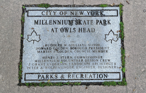 CITY OF NEW YORKMILLENNIUM SKATE PARK AT OWLS HEAD 2001 RUDOLPH W GIULIANI, MAYOR HOWARD GOLDEN, BOROUGH PRESIDENT MARTIN J. GOLDEN, COUNCIL MEMBER HENRY J STERN, COMMISSIONER MILLENNIUM VOLUNTEER...