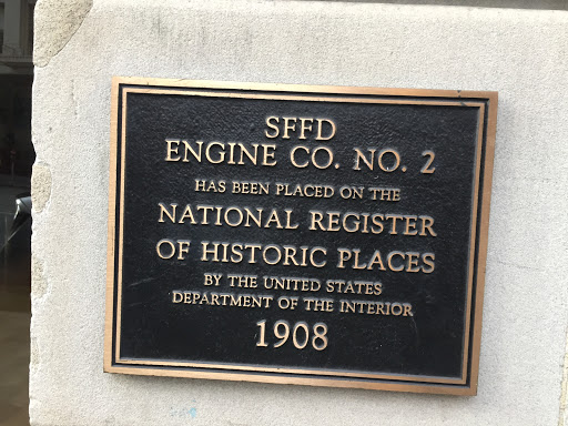 SFFD ENGINE CO. NO. 2 HAS BEEN PLACED ON THE NATIONAL REGISTER OF HISTORIC PLACES BY THE UNITED STATES DEPARTMENT OF THE INTERIOR 1908  