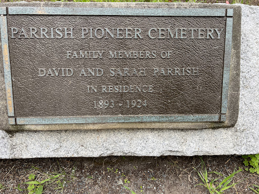 PARRISH PIONEER CEMETERY FAMILY MEMBERS OF DAVID AND SARAH PARRISH IN RESIDENCE 1893-1924