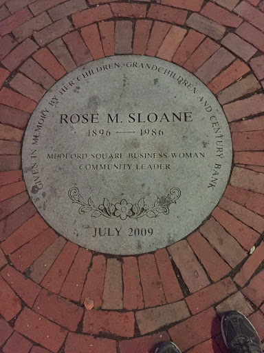 ‏ ROSE M. SLOAN 1896 - 1986 MEDFORD SQUARE BUSINESS WOMAN COMMUNITY LEADER GIVEN IN MEMORY BY HER CHILDREN, GRANDCHILDREN, AND CENTURY BANK JULY 2009 Submitted by @csixty4  