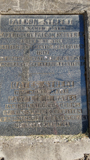 Transcription:Falcon street was named after Capt. Robert Falcon Scott R.N. Leader of the British Antarctic Expedition 1912. In commemoration of his brave endurance and heroic fortitude.Oates...