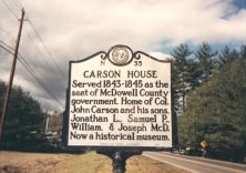 Served 1843-1845 as the seat of McDowell County government. Home of Col. John Carson and his sons, Jonathan L., Samuel P., William, & Joseph McD. Now a historical museum.Plaque via North Carolina...