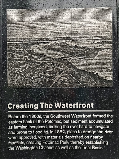 Creating The WaterfrontBefore the 1800s, the Southwest Waterfront formed the eastern bank of the Potomac, but sediment accumulated as farming increased, making the river hard to navigate and prone...