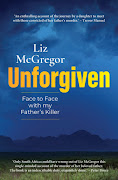 Unforgiven: Face to Face with my Father's Killer by Liz McGregor.