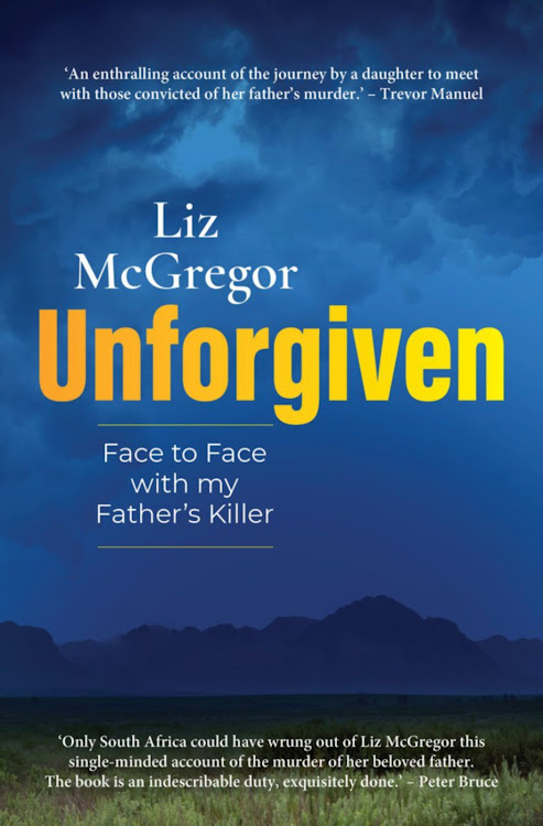 Unforgiven: Face to Face with my Father's Killer by Liz McGregor.