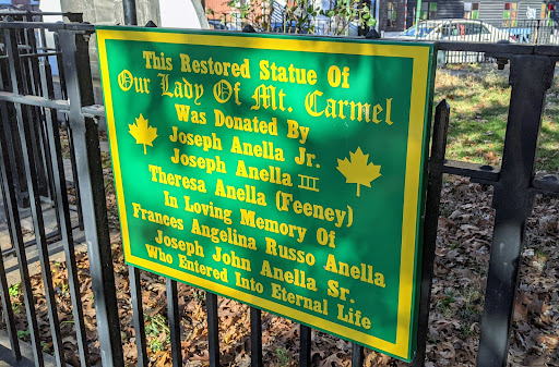 This Restored Statue Of Our Lady Of Mt. Carmel Was Donated By Joseph Anella Jr. Joseph Anella III Theresa Anella (Feeney)In Loving Memory Of Frances Angelina Russo Anella Joseph John Anella Sr....