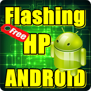 Download Tutorial Flashing Android For PC Windows and Mac