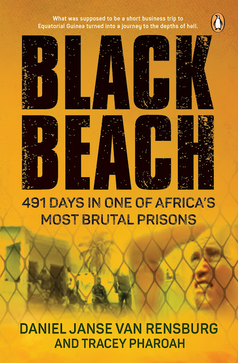 Black Beach prison is notorious for its brutality, yet its inmates' humanity helped keep Daniel Janse van Rensburg alive.