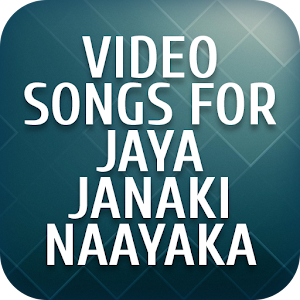 Download Video songs for Jaya Janaki Naayaka For PC Windows and Mac