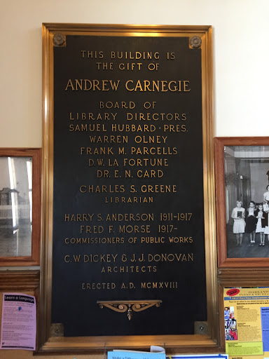 THIS BULDING IS THE GIFT OF ANDREW CARNEGIE BOARD OF LIBRARY DIRECTORS SAMUEL HUBBARD * PRES. WARREN OLNEY FRANK M. PARCELLS D.W. LA FORTUNE DR. E. N. CARD CHARLES S. GREENE LIBRARIAN  HARRY S....