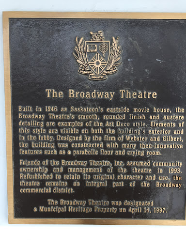 The Broadway Theatre Built in 1946 as Saskatoon's eastside movie house, the Broadway Theatre's smooth, rounded finish and austere detailing are examples of the Art Deco style. Elements of this...