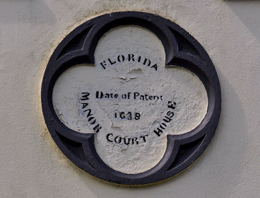 See J4662 : Former Florida Manor Courthouse (1). The plaque which refers to Date of patent 1638. It refers, I think, to the granting of Letters Patent giving the right to establish a court and...