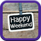 Download Happy Weekend For PC Windows and Mac 1.0
