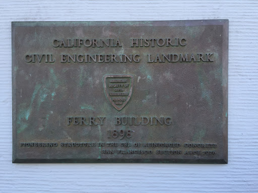 CALIFORNIA HISTORIC CIVIL ENGINEERING LANDMARK  FERRY BUILDING 1898 PIONEERING STRUCTURE IN THE USE OF REINFORCED CONCRETE SAN FRANCISCO SECTION ASCE 1976