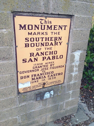 THIS MONUMENTMARKS THE SOUTHERN BOUNDARY OF THE RANCHO SAN PABLO 17,938 ACRESGRANTED BY GOVERNOR JOSE FIGUEROATODON FRANCISCOMARIA CASTRO JUNE 12, 1834