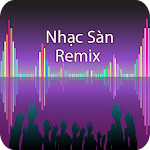 Nhac San | Remix DJ Nonstop Apk